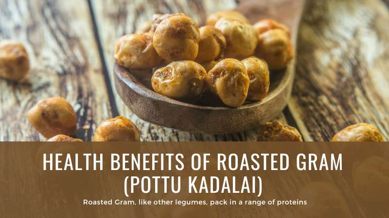 Health Benefits Roasted Gram (Pottu Kadalai)